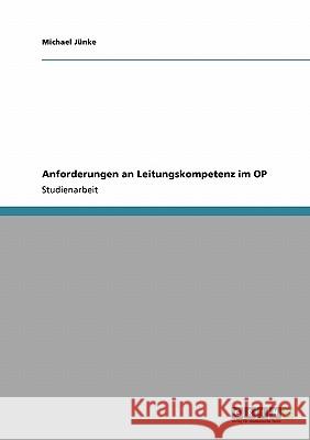 Anforderungen an Leitungskompetenz im OP Michael J 9783640143634 Grin Verlag - książka