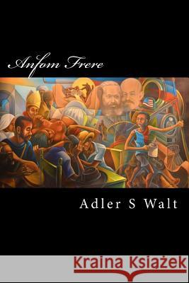 Anfrom Frere: (Hey Brother) Walter Sebastian Adler 9781507652541 Createspace Independent Publishing Platform - książka
