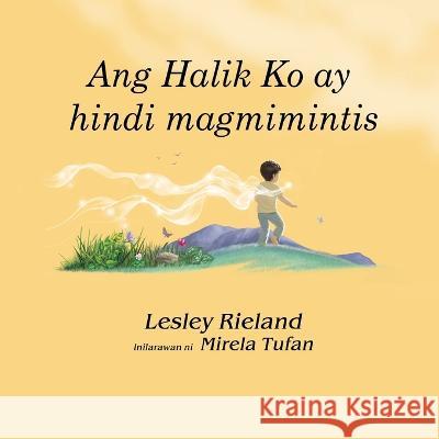 Ang Halik Ko ay hindi magmimintis Lesley Rieland Mirela Tufan Mark Anthony Grande 9781958997246 As He Is T/A Seraph Creative - książka