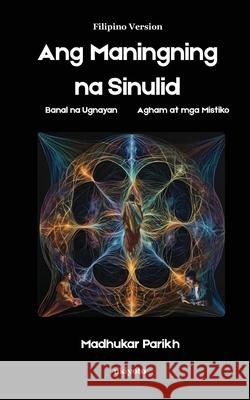 Ang Maningning na Sinulid Madhukar Parikh 9789371825337 Ukiyoto Publishing - książka