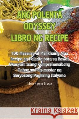Ang Polenta Odyssey Libro Ng Recipe Munoz   9781835313039 Aurosory ltd - książka