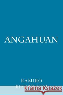 Angahuan Ramiro Rodriguez 9781500793739 Createspace - książka