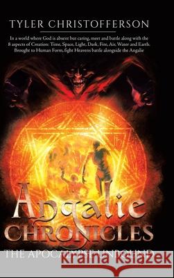 Angalie Chronicles: The Apocalypse Unbound Tyler Christofferson 9780228826767 Tellwell Talent - książka