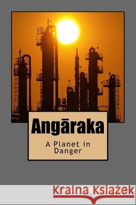 Angaraka: A Planet in Danger Gary Lee Kvamme 9781540858290 Createspace Independent Publishing Platform - książka