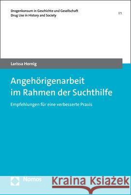 Angehörigenarbeit im Rahmen der Suchthilfe: Empfehlungen für eine verbesserte Praxis Larissa Hornig 9783848775958 Nomos Verlagsgesellschaft - książka