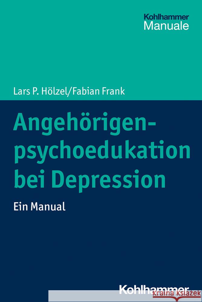 Angehorigenpsychoedukation Bei Depression: Ein Manual Fabian Frank Lars P. Holzel 9783170334878 Kohlhammer - książka