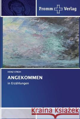 Angekommen Stroh, Heinz 9786138349457 Fromm Verlag - książka