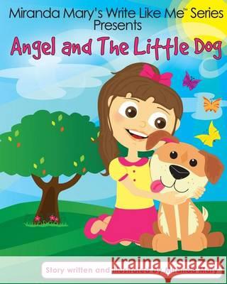 Angel and The Little Dog Mary, Miranda 9780615926575 Miranda Mary Media - książka