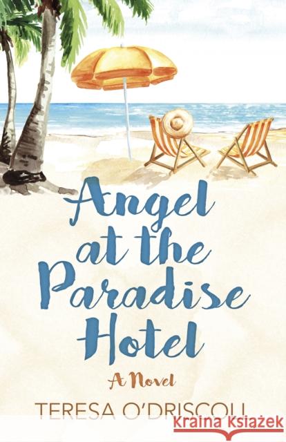 Angel at the Paradise Hotel: A Novel Teresa O'Driscoll 9781789048858 Collective Ink - książka