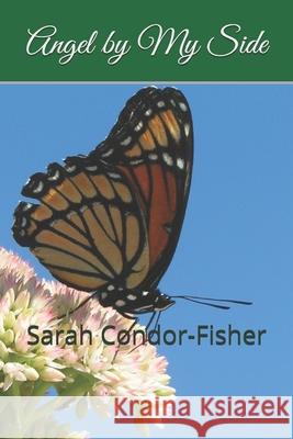 Angel by My Side Condor-Fisher Sarah P Condor-Fisher 9798657720013 Independently published - książka