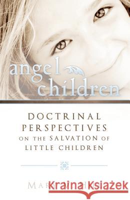 Angel Children: Those Who Die Before Accountability Mary V. Hill 9780882900179 Horizon - książka