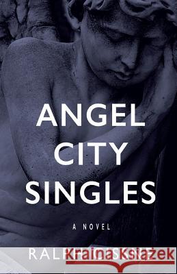Angel City Singles Ralph Cissne 9780999853702 Morgan Road - książka