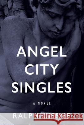 Angel City Singles Ralph Cissne 9780999853719 Morgan Road - książka