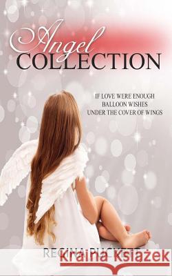 Angel Collection Regina Puckett 9781985269248 Createspace Independent Publishing Platform - książka