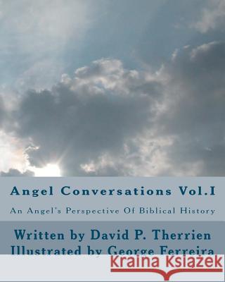 Angel Conversations: An Angel's Perspective On Biblical History Therrien, David P. 9781460900031 Createspace - książka