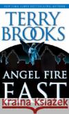 Angel Fire East Terry Brooks 9780345435255 Del Rey Books