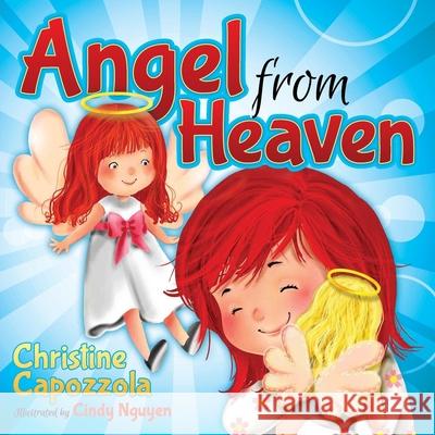Angel from Heaven Christine Capozzola Cindy Nguyen 9781630471897 Morgan James Publishing - książka