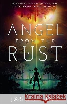 Angel from the Rust Jason Link   9798987319802 Phoenix Forge Press, LLC - książka