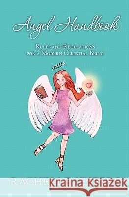 Angel Handbook: Rules and Regulations for a Modern Celestial Being Rachelle Jespers 9781461079552 Createspace - książka