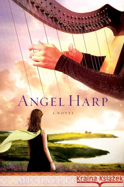 Angel Harp Michael R. Phillips 9780446567701 Faithwords - książka