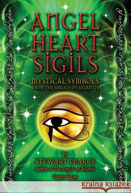 Angel Heart Sigils: Mystical Symbols from the Angels of Atlantis Pearce, Stewart 9781844096060 DEEP BOOKS - książka