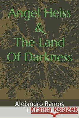 Angel Heiss & The Land Of Darkness Ramos Carmona, Alejandro 9798269316475 Independently Published - książka