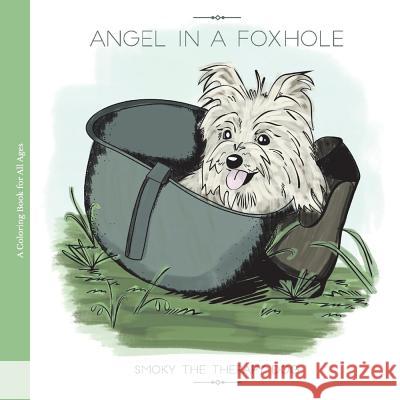 Angel in a Foxhole: Smoky the Therapy Dogvolume 1 Tabar, Dave 9781543959666 Bookbaby - książka