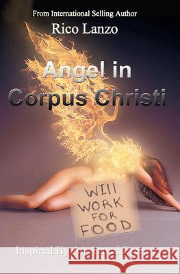 Angel in Corpus Christi Rico Lanzo 9781477507957 Createspace - książka