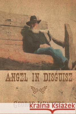 Angel in Disguise George Winters 9781491832318 Authorhouse - książka