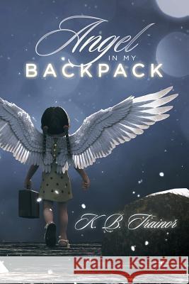 Angel in My Backpack K B Trainor 9781982215736 Balboa Press - książka