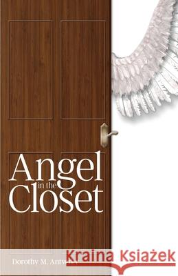 Angel in the Closet Dorothy M. Antwiler 9780881445169 Yorkshire Publishing - książka
