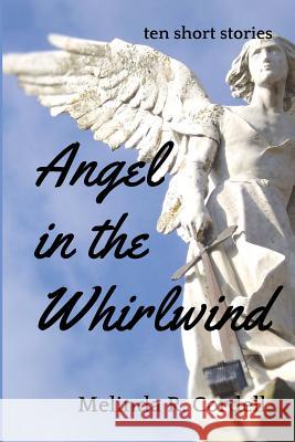 Angel in the Whirlwind Melinda R. Cordell 9781537090344 Createspace Independent Publishing Platform - książka