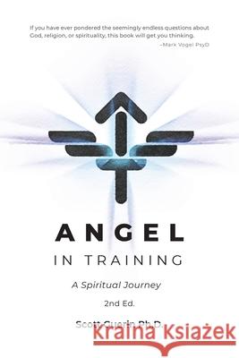 Angel In Training: A Spiritual Journey Scott Guerin 9780578727226 Angel in Training - książka