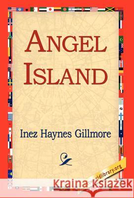 Angel Island Inez Haynes Gillmore 9781421810461 1st World Library - książka