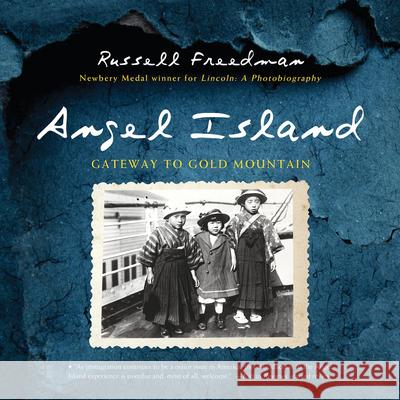 Angel Island: Gateway to Gold Mountain Russell Freedman 9780544810891 Harcourt Brace and Company - książka