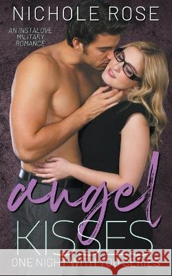 Angel Kisses Nichole Rose 9798215413661 Nichole Rose - książka