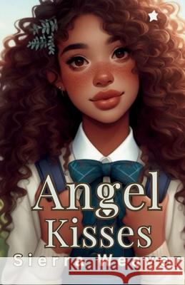 Angel Kisses Sierra Weaver 9798328238885 Independently Published - książka