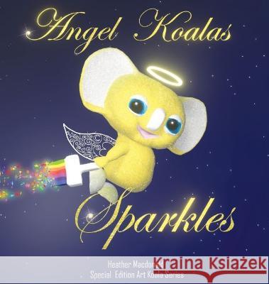 Angel Koalas Sparkles - Special Edition Heather MacDonald 9780648702320 Heather MacDonald - książka