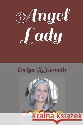 Angel Lady Theresa Nichols Evelyn R. Horvath 9781695832305 Independently Published - książka