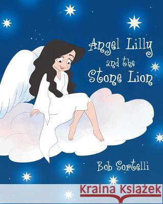 Angel Lilly And The Stone Lion Bob Sortelli 9781640282490 Christian Faith - książka