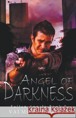 Angel of Darkness Valmore Daniels 9781927560600 Valmoredaniels.com - książka