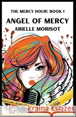 Angel of Mercy Arielle Morisot   9798223858805 Arielle Morisot - książka