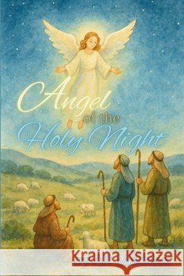 Angel of the Holy Night Maddox, Ap 9798993703435 Celestial Light Publishing - książka