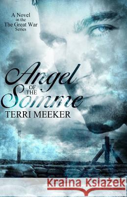 Angel of the Somme Terri Meeker 9781985350793 Createspace Independent Publishing Platform - książka