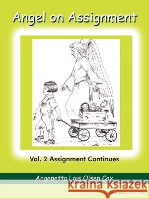 Angel on Assignment: Vol. 2 Assignment Continues Cox, Angenetta Lois Olsen 9781418401887 Authorhouse - książka