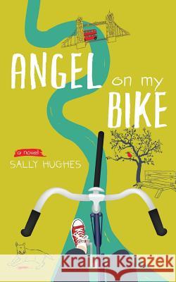 Angel on my Bike: Bridget Casey Series Hughes, Sally 9780692722763 Carnival Books - książka