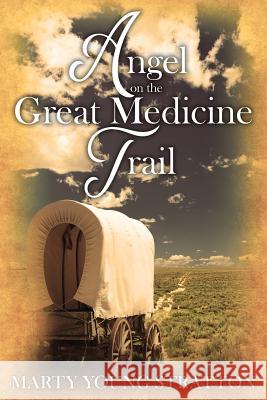 Angel on the Great Medicine Trail Marty Young Stratton 9781949231892 Yorkshire Publishing - książka