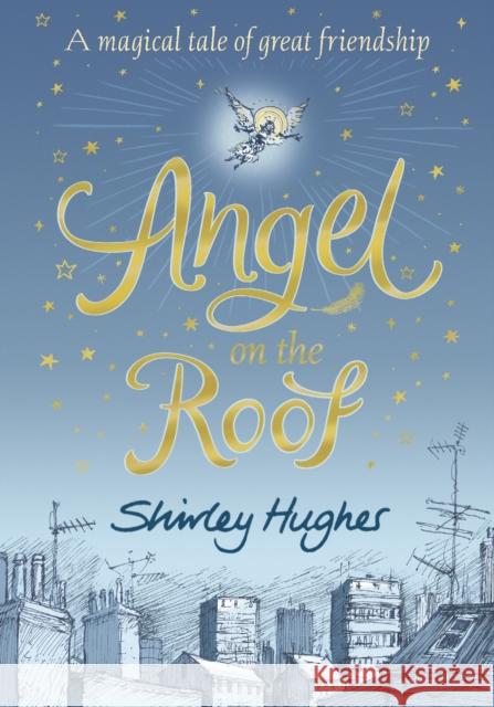 Angel on the Roof Shirley Hughes Shirley Hughes  9781406379648 Walker Books Ltd - książka