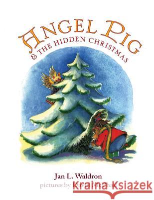 Angel Pig and the Hidden Christmas Jan Waldron David McPhail 9781939739537 Riverrun Select - książka