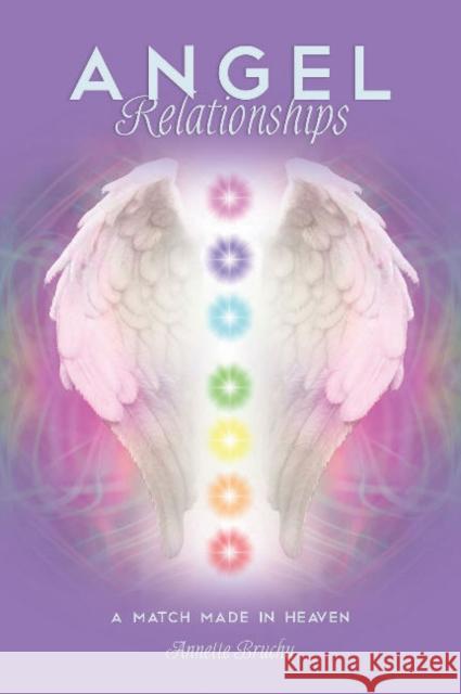 Angel Relationships: A Match Made in Heaven Annette Bruchu 9780764355097 Red Feather - książka